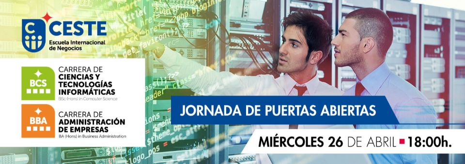 Miércoles 26 de abril JPA Bachelor in Business Administration (BBA) y  Bachelor in Computer Science (BCS) | CESTE